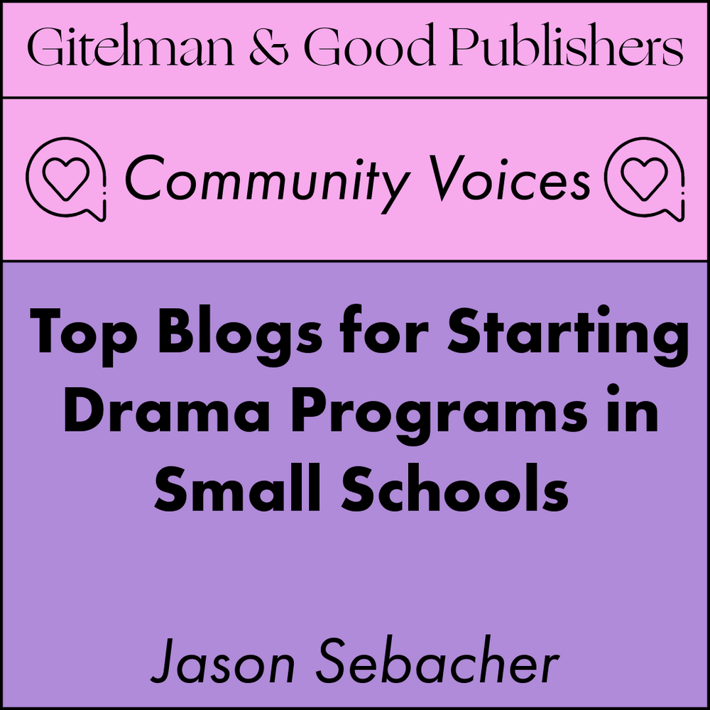 Top Blogs for Starting Drama Programs in Small Schools