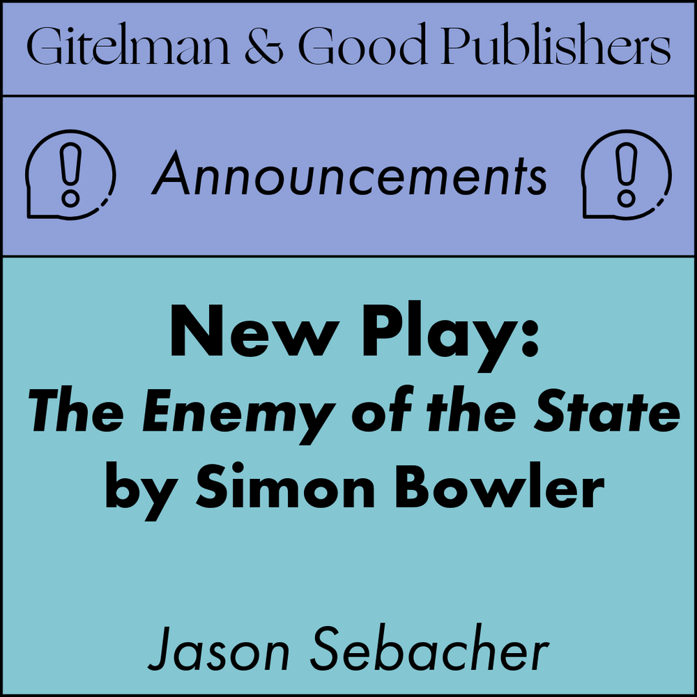 New Play: The Enemy of the State, by Simon Bowler