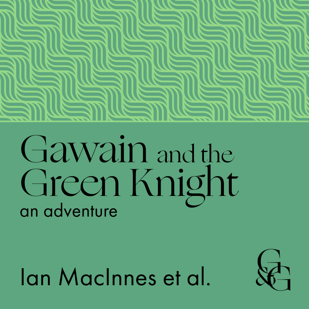 A family comedy fairy tale play for high schools titled Gawain and the Green Knight, by Ian MacInnes, from Gitelman & Good Publishers